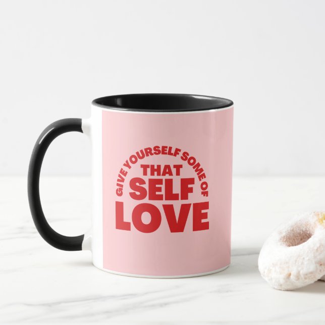 Give Yourself Some Of that Self Love Inspiration Mug (With Donut)