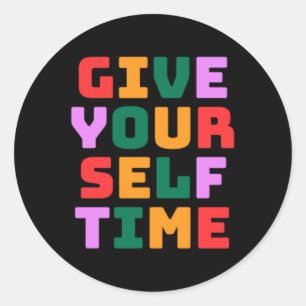 Give Yourself Time Sticker