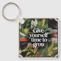 Give Yourself Time To Grow