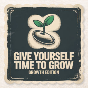 Give Yourself Time To Grow Paper Coaster