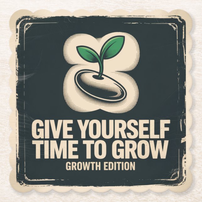 Give Yourself Time To Grow Paper Coaster (Front)