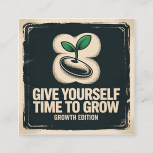 Give Yourself Time To Grow Square Business Card