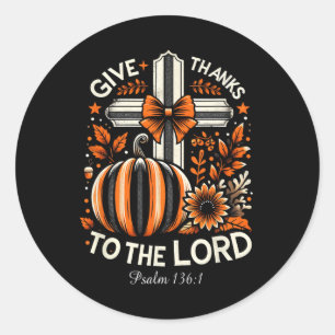Givethanks To The Lord Fall Cross Christian Thanks Classic Round Sticker