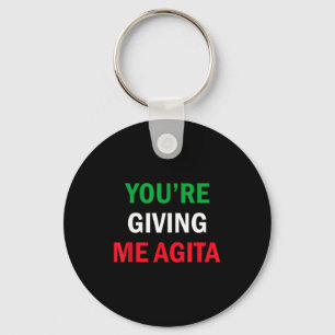 Giving Me Agita Funny Italian Sayings Quote Key Ring