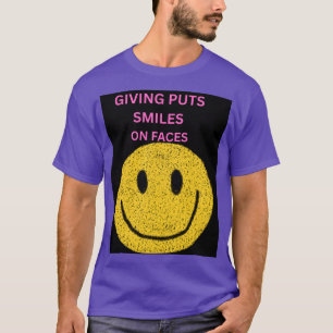 Giving Puts Smiles on Faces Inspirational Smiley F T-Shirt