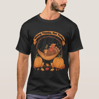 Giving Thanks Not Turkeys – Turkey-Free Thanksgivi T-Shirt