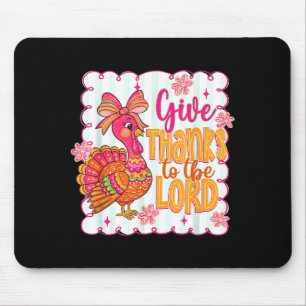 Giving Thanks To The Lord Nk Thanksgiving Turkey C Mouse Pad
