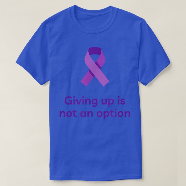 Giving Up Is Not An Option,Motivation, Breast Canc T-Shirt (Design Front)