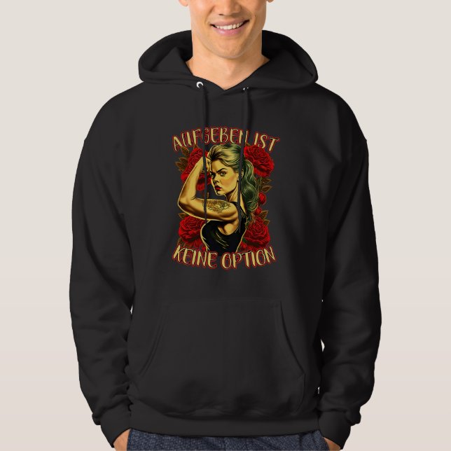 Giving Up Is Not An Option Strong Woman Mother Ros Hoodie (Front)