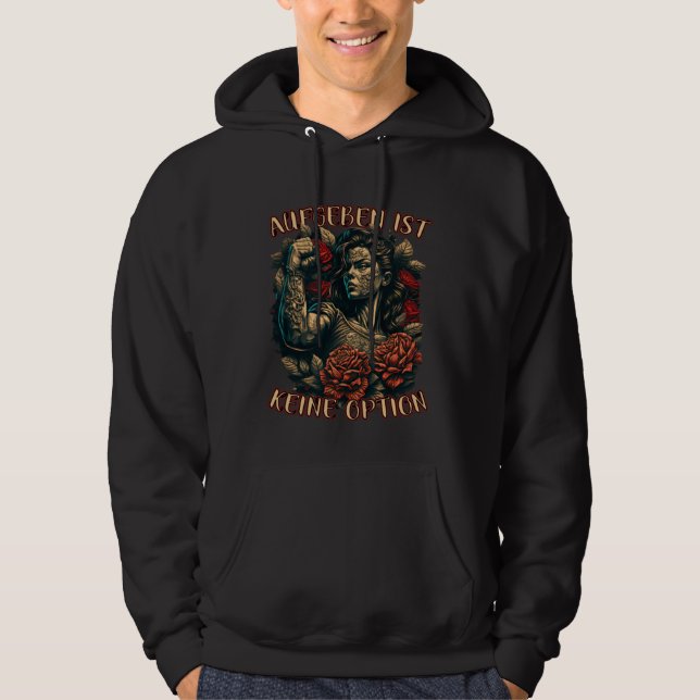 Giving Up Is Not An Option Strong Woman Mother Ros Hoodie (Front)