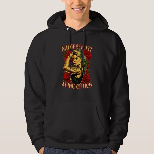 Giving Up Is Not An Option Strong Woman Mother Ros Hoodie (Front)