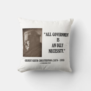 GK Chesterton All Government Is An Ugly Necessity Cushion