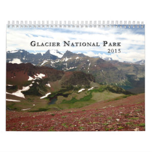 Glacier National Park 2015 Calendar