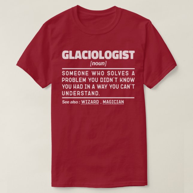 Glaciologist Noun Definition Science Lover Funny  T-Shirt (Design Front)