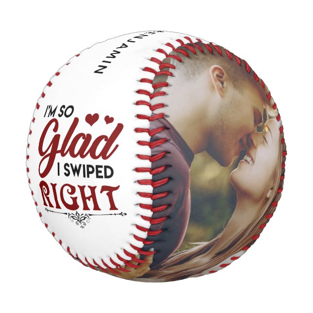 Glad I Swiped Right Engagement Photo Valentines Baseball (Angled)