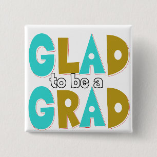 Glad to be a Grad Graduation 2012 15 Cm Square Badge