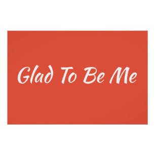Glad To Be Me Poster