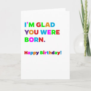 Glad You We're Born Birthday Card