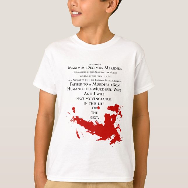 Gladiator  My name is Maximus Decimus Meridius63 T-Shirt (Front)