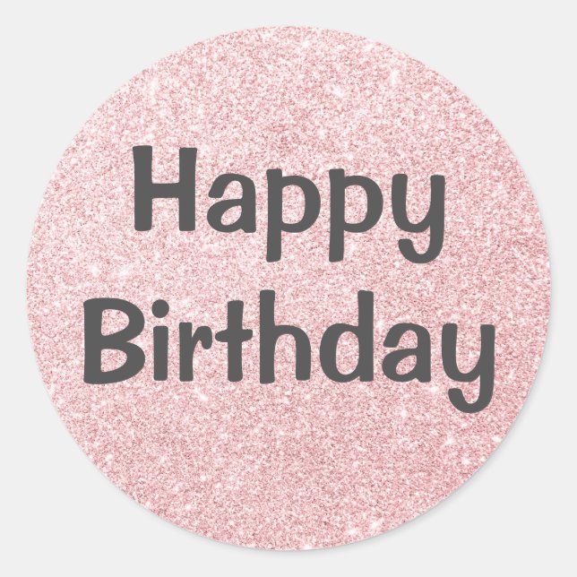 Glam Happy Birthday Blush Pink Rose Gold Glitter Classic Round Sticker (Front)