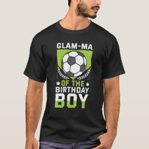 Glam-Ma Of The Birthday Boy Soccer Player Bday Tea T-Shirt