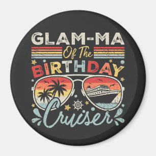 Glam-ma of the Birthday Cruiser Vacation Circle Magnet