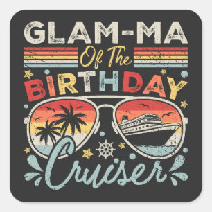 Glam-ma of the Birthday Cruiser Vacation Square Sticker