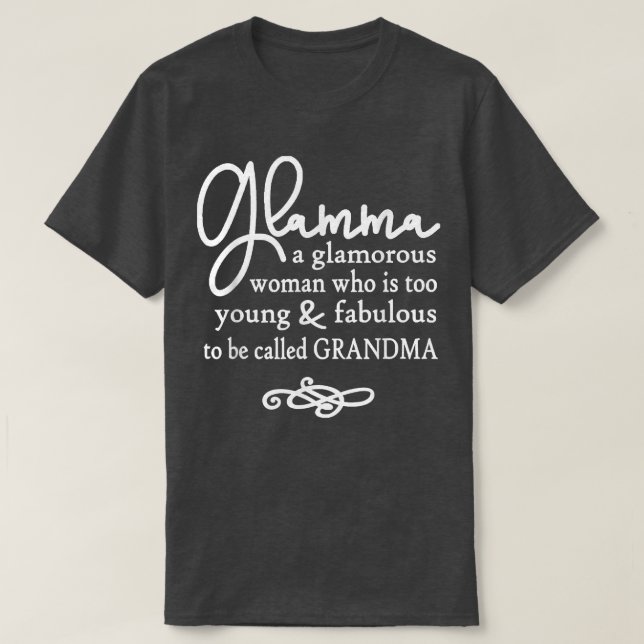 Glamma Great Gift For Grandmas, Nanas, Mimis, And  T-Shirt (Design Front)