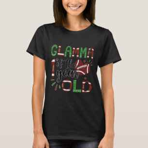 Glamma Of The 1 Year Old Football 1st Year Down Bi T-Shirt