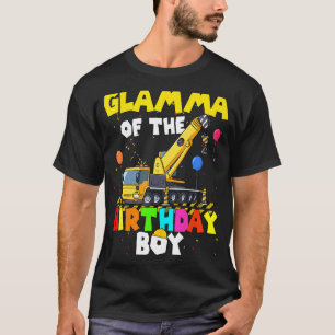 Glamma Of The Birthday Boy Crane Truck Family Exca T-Shirt