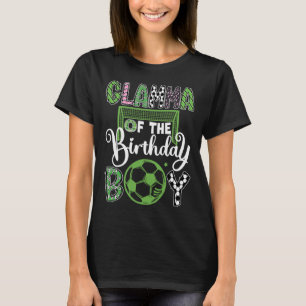 Glamma Of The Birthday Boy Soccer Player Birthday T-Shirt