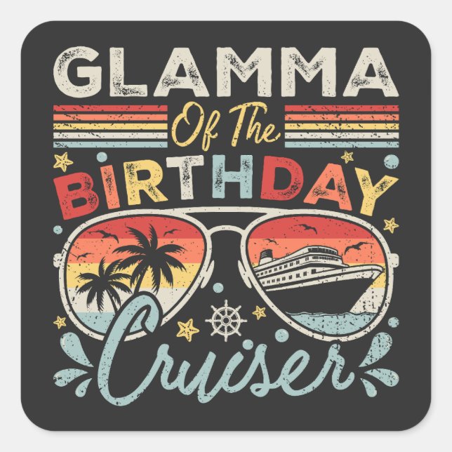 Glamma of the Birthday Cruiser Vacation Square Sticker (Front)