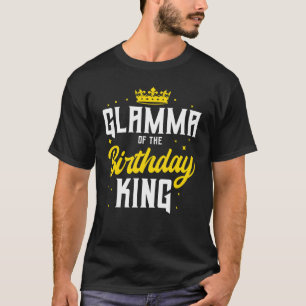 Glamma Of The Birthday King Party Crown Bday Celeb T-Shirt