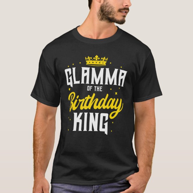 Glamma Of The Birthday King Party Crown Bday Celeb T-Shirt (Front)