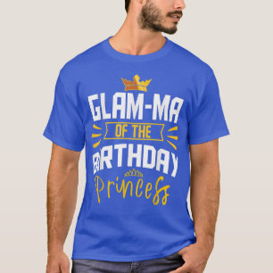 GlamMa of the Birthday Princess Party Bday Celebra T-Shirt