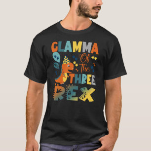 Glamma Of The Three Rex Dinosaur 3Rd Birthday Part T-Shirt