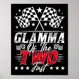 Glamma Of The Two Fast Second Birthday Racing Car Poster