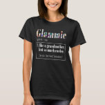 Glammie Like Grandmother Cooler Birthday Mothers D T-Shirt<br><div class="desc">Glammie Like Grandmother Cooler Birthday Mothers Day Cute</div>