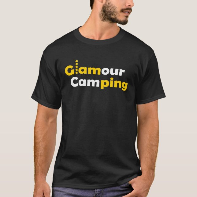 Glamour camping  luxury on holiday T-Shirt (Front)