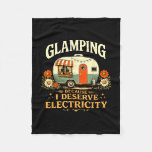Glamping because deserve electricity funny retro fleece blanket