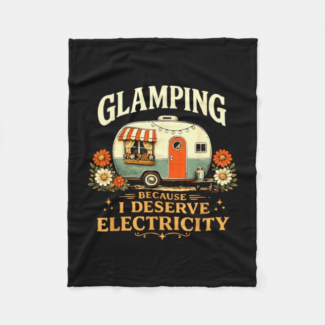 Glamping because deserve electricity funny retro fleece blanket (Front)