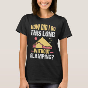 Glamping Camping with style T-Shirt