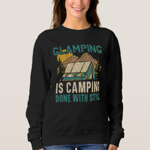 Glamping Is Camping Done With Style Camper Nature  Sweatshirt