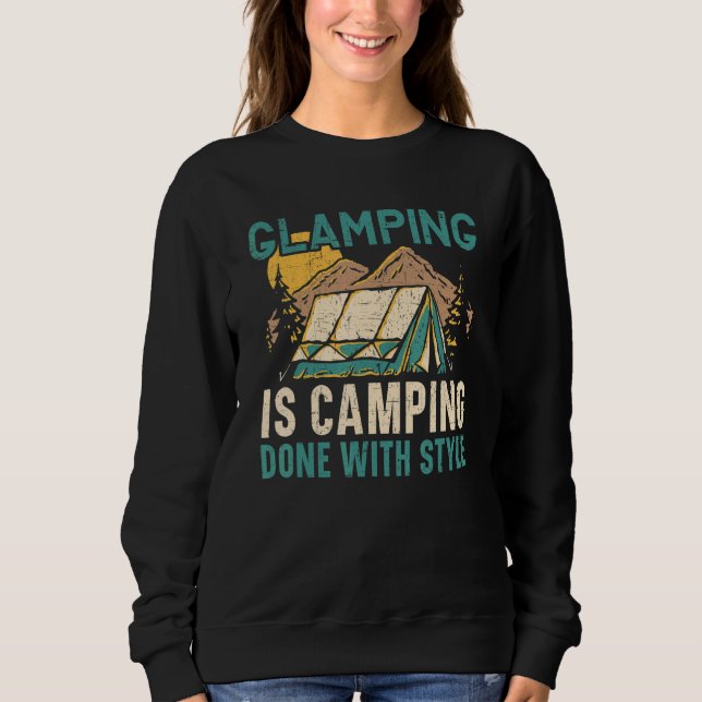 Glamping Is Camping Done With Style Camper Nature  Sweatshirt (Front)