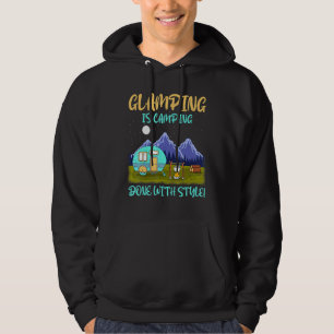 Glamping Is Camping Done With Style Rv Hoodie