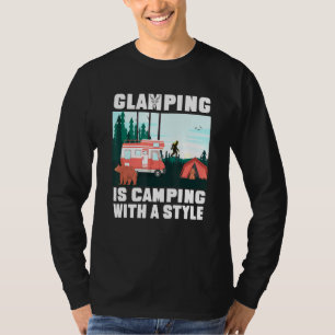 Glamping Is Camping With Style Camping Saying Happ T-Shirt