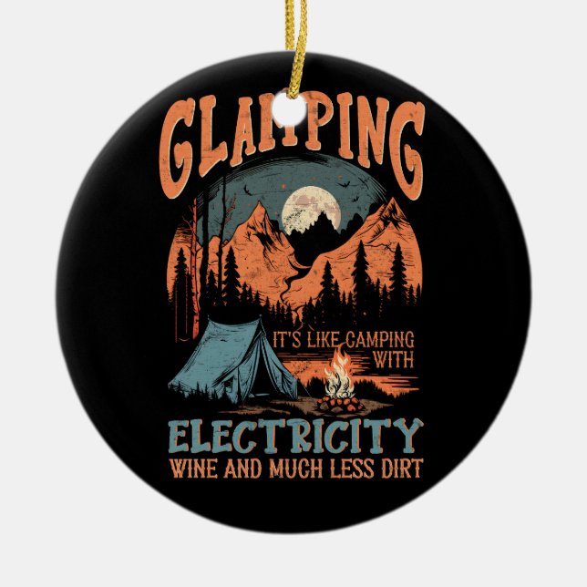Glamping Its Like Camping Electricity Wine Much Le Ceramic Ornament (Front)