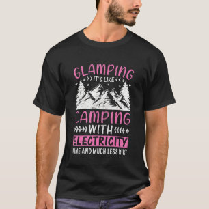 Glamping It's Like Camping With Electricity Wine L T-Shirt