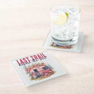 Glamping Last Trail Bachelorette Party Weekend Glass Coaster