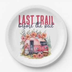 Glamping Last Trail Bachelorette Party Weekend Paper Plate